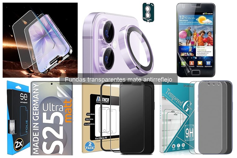 Mantenimiento de fundas transparentes mate antirreflejo