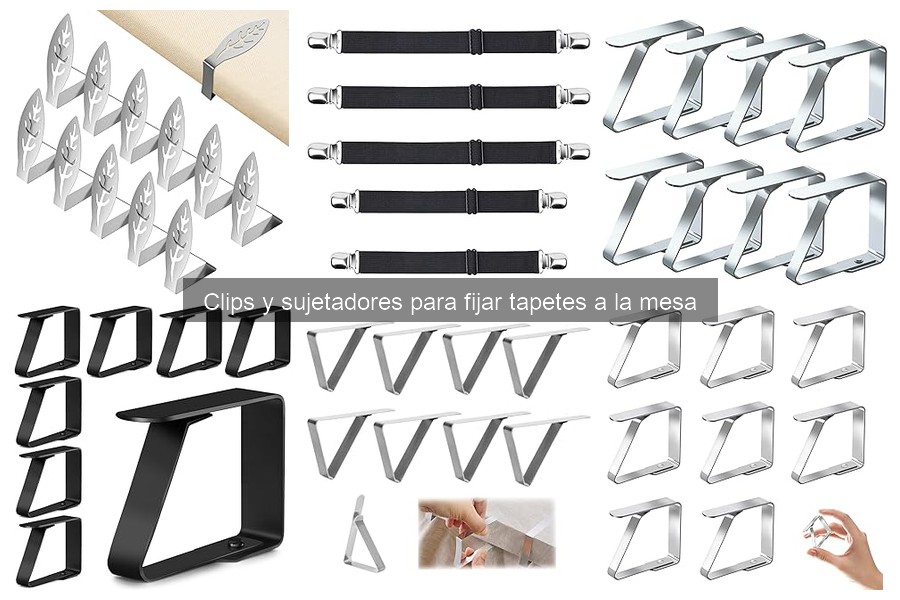 Ventajas de Usar Clips y Sujetadores para Tapetes de Mesa